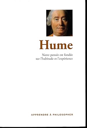 Apprendre à philosopher : Hume, Notre pensée est fondée sur l'habitude et l'expérience