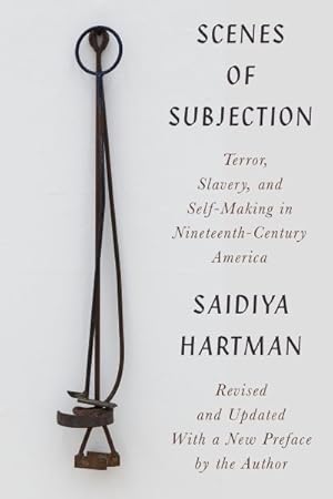 Seller image for Scenes of Subjection : Terror, Slavery, and Self-making in Nineteenth-century America for sale by GreatBookPrices