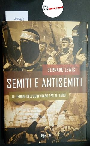 Lewis Bernard, Semiti e antisemiti. Le origini dell'odio arabo per gli ebrei, Rizzoli, 2003