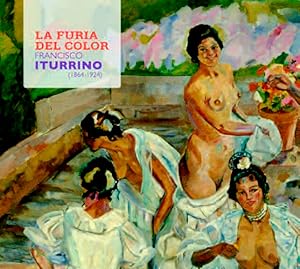Seller image for La furia del color. Francisco Iturrino (1864-1924) . for sale by Librera Astarloa
