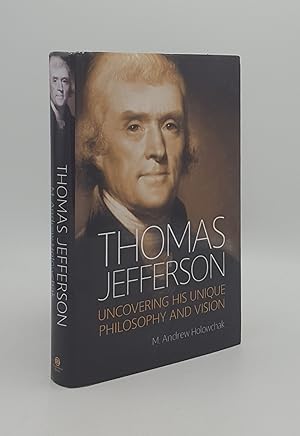 Image du vendeur pour THOMAS JEFFERSON Uncovering His Unique Philosophy and Vision mis en vente par Rothwell & Dunworth (ABA, ILAB)