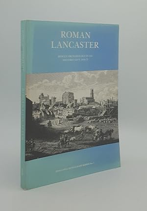 Immagine del venditore per ROMAN LANCASTER Rescue Archaeology in an Historic City 1970-75 venduto da Rothwell & Dunworth (ABA, ILAB)