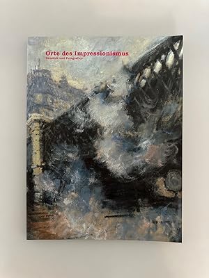 Seller image for Orte des Impressionismus - Gemlde und Fotografien [Katalog zur Ausstellung, Kunstmuseum Basel, 2003]. for sale by Wissenschaftl. Antiquariat Th. Haker e.K