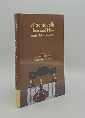 Bild des Verkufers fr MACHIAVELLI THEN AND NOW History Politics Literature zum Verkauf von Rothwell & Dunworth (ABA, ILAB)