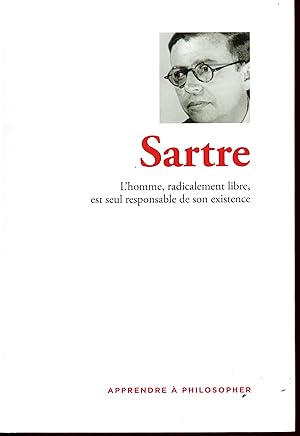 Apprendre à philosopher : Sartre, L'homme, radicalement libre, est seul responsable de son existence