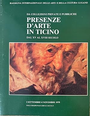 PRESENZE D'ARTE IN TICINO.DA COLLEZIONI PRIVATE E PUBBLICHE. DAL XV AL XVIII SECOLO