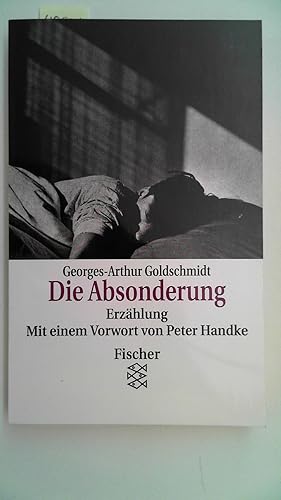 Bild des Verkufers fr Die Absonderung : Erzhlung. Mit einem Vorw. von Peter Handke, zum Verkauf von Antiquariat Maiwald