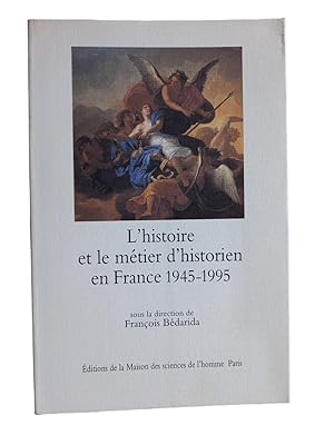 Image du vendeur pour L'histoire et le mtier d'historien en France, 1945-1995 / sous la dir. de Franois Bdarida ; avec la collab. de Maurice Aymard, Yves-Marie Berc et Jean-Franois Sirinelliprf. de Jacques Le Goff et Nicolas Rousselier mis en vente par Librairie Douin