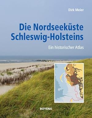 Bild des Verkufers fr Die Nordseekste Schleswig-Holsteins : Ein historischer Atlas zum Verkauf von AHA-BUCH GmbH