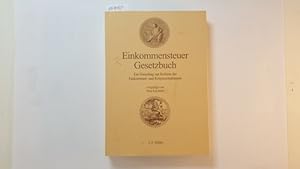 Bild des Verkufers fr Einkommensteuergesetzbuch : ein Vorschlag zur Reform der Einkommen- und Krperschaftsteuer zum Verkauf von Gebrauchtbcherlogistik  H.J. Lauterbach