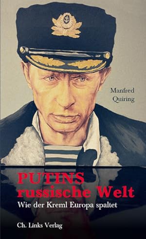 Bild des Verkufers fr Putins russische Welt : wie der Kreml Europa spaltet / Manfred Quiring Wie der Kreml Europa spaltet zum Verkauf von Antiquariat Mander Quell