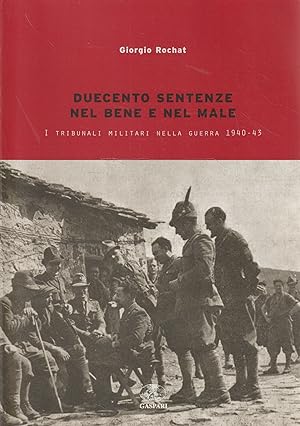Duecento sentenze nel bene e nel male : la giustizia militare nella guerra 1940-1943