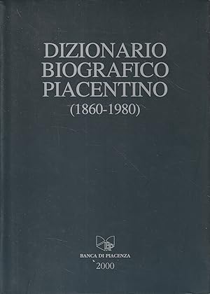 Dizionario biografico piacentino (1860-1980)