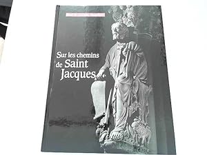 Bild des Verkufers fr Sur les chemins de Saint Jacques zum Verkauf von JLG_livres anciens et modernes