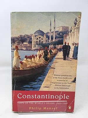 Seller image for Constantinople: City Of The World's Desire 1453-1924 for sale by Cambridge Recycled Books