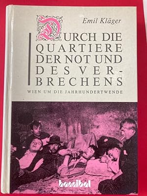 Imagen del vendedor de Durch die Quartiere der Not und des Verbrechens. Wien um die Jahrhundertwende. Mit einem Vorwort von Friedrich Umlauft. Illustrationen von Hermann Drawe. a la venta por Plurabelle Books Ltd