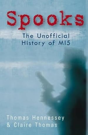 Bild des Verkufers fr Spooks the Unofficial History of MI5 zum Verkauf von WeBuyBooks
