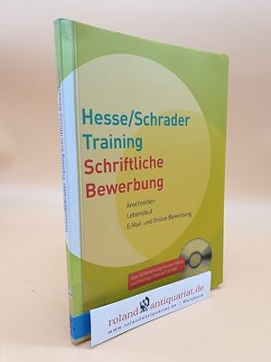 Hesse-Schrader-Training schriftliche Bewerbung : Anschreiben - Lebenslauf - E-Mail- und Online-Be...