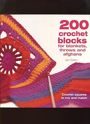 Seller image for 200 Crochet Blocks for Blankets, Throws and Afghans for sale by Roger Lucas Booksellers