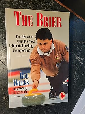 The Brier: The History of Canada's Most Celebrated Curling Championship