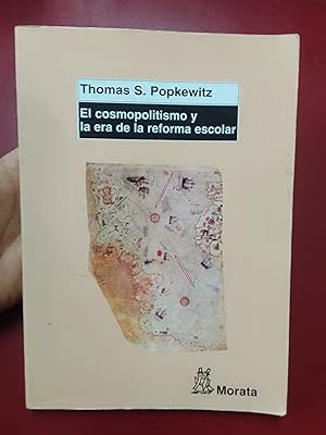 Imagen del vendedor de El cosmopolitismo y la era de la reforma escolar. La ciencia, la educacin y la construccin de la sociedad mediante la construccin de la infancia (SUBRAYADO) a la venta por Librera Eleutheria