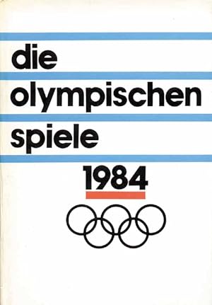 Die Olympischen Spiele 1984. Namen, Zahlen, Fakten.