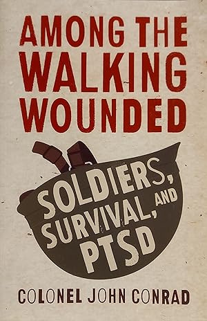 Image du vendeur pour Among the Walking Wounded: Soldiers, Survival, and PTSD mis en vente par Mister-Seekers Bookstore