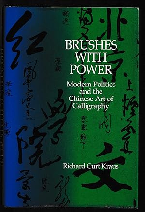 Image du vendeur pour Brushes with Power: Modern Politics and the Chinese Art of Calligraphy mis en vente par Brenner's Collectable Books ABAA, IOBA