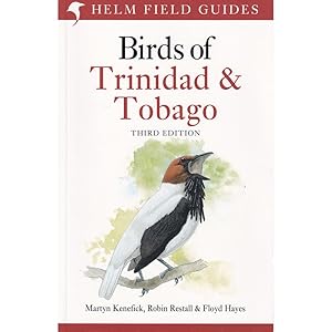 Image du vendeur pour BIRDS OF TRINIDAD & TOBAGO. THIRD EDITION. By Martyn Kenefick, Robin Restall & Floyd Hayes. Helm Field Guides Series. mis en vente par Coch-y-Bonddu Books Ltd