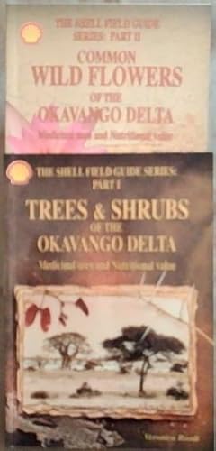 Bild des Verkufers fr The Shell Field Guide Series: Part 1: Trees & Shrubs Of The Okavango Delta And Part 2: Common Wild Flowers of The Okavango Delta (Medicinal Uses and Nutritional Value) zum Verkauf von Chapter 1