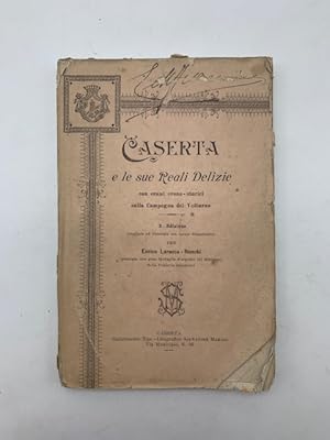 Caserta e le sue Reali Delizie con cenni crono-storici sulla Campagna del Volturno