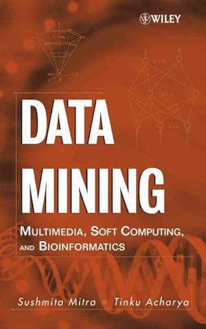 Seller image for Data Mining : Multimedia, Soft Computing, and Bioinformatics for sale by GreatBookPricesUK