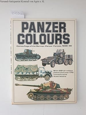 Bild des Verkufers fr Camouflage of the German Panzer Forces, 1939-45 (v. 1) (Panzer Colours) with 69 full-colour plates and over 170 monochrome illustrations zum Verkauf von Versand-Antiquariat Konrad von Agris e.K.