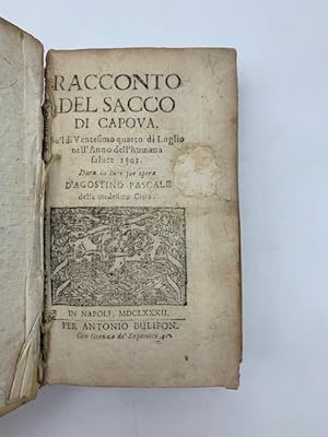 Racconto del sacco di Capova su'l di' ventesimo quarto di Luglio nell'anno dell'humana salute 1501