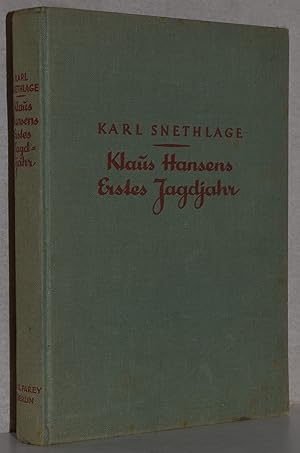 Klaus Hansens erstes Jagdjahr. M. Zeichnungen von Wilhelm Buddenberg u. 1 Karte von Groß Born.