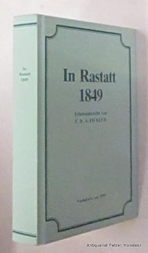 Imagen del vendedor de In Rastatt 1849. Nachdruck der 2. Auflage von 1899. Rastatt, Hebel-Verlag, o.J. (1987). XV, 277 S. Or.-Pp. (ISBN e873100053). a la venta por Jrgen Patzer