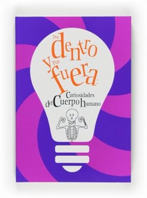 Seller image for Por dentro y por fuera/ My Brilliant Body with the Gross bits Left in!: Curiosidades del cuerpo humano/ Curiosities of the Human Body (Para que te enteres/ For Your Information) for sale by WeBuyBooks