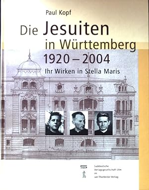 Bild des Verkufers fr Die Jesuiten in Wrttemberg : 1920 - 2004 ; ihr Wirken in Stella Maris. zum Verkauf von books4less (Versandantiquariat Petra Gros GmbH & Co. KG)