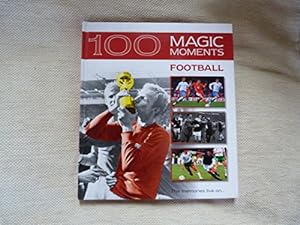 Bild des Verkufers fr 100 Magic Moments: Football zum Verkauf von WeBuyBooks
