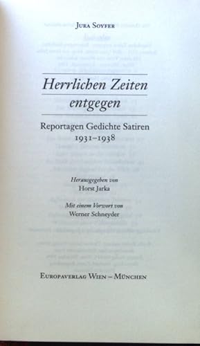 Imagen del vendedor de Herrlichen Zeiten entgegen : Reportagen, Gedichte, Satiren. 1931 - 1938. a la venta por books4less (Versandantiquariat Petra Gros GmbH & Co. KG)