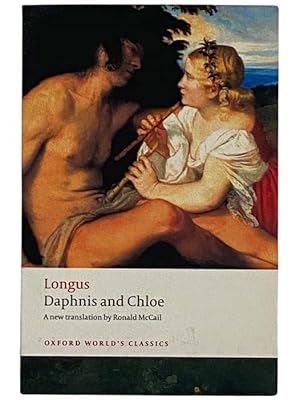 Seller image for Daphnis and Chloe (Oxford World's Classics) for sale by Yesterday's Muse, ABAA, ILAB, IOBA