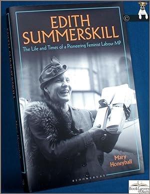 Bild des Verkufers fr Edith Summerskill: The Life and Times of a Pioneering Feminist Labour MP zum Verkauf von BookLovers of Bath