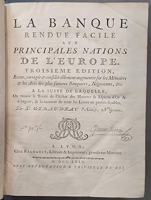 Seller image for La banque rendue facile aux principales nations de l'Europe. Troisime dition, revue, corrige & considrablement augmente sur les Mmoires et les avis des plus fameux banquiers , ngociants etc. A la suite de laquelle on trouve le trat de l'achat des matires & espces d'or & d'argent, & la manire de tenir les livres en partie double. for sale by Librairie Lis Tes Ratures