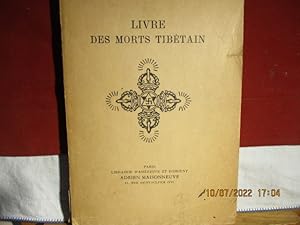 Le Bardo Thödol - le livre des morts tibétains ou les expériences d'après la mort dans le plan du...