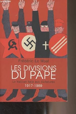 Bild des Verkufers fr Les division du pape - Le Vatican face aux dictatures (1917-1989) zum Verkauf von Le-Livre