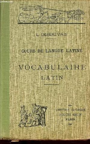 Seller image for Cours de langue latine  l'usage de l'enseignement secondaire - Vocabulaire - 13e dition. for sale by Le-Livre