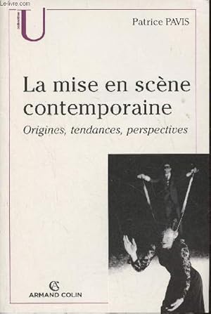 Bild des Verkufers fr La mise en scne contemporaine- Origines, tendances, perspectives zum Verkauf von Le-Livre