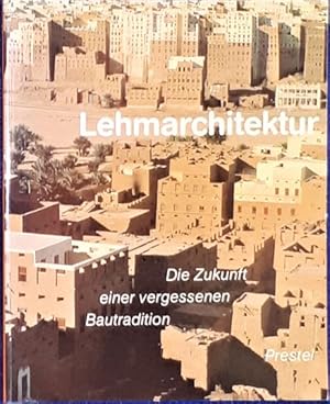 Immagine del venditore per Lehmarchitektur. Die Zukunft einer vergessenen Bautradition. Mit einem Vorwort zur deutschen Ausgabe von Heinrich Klotz sowie Beitrgen. venduto da Antiquariat Johann Forster