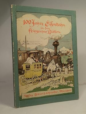 Imagen del vendedor de 100 Jahre Eisenbahn in den Fliegenden Blttern a la venta por ANTIQUARIAT Franke BRUDDENBOOKS