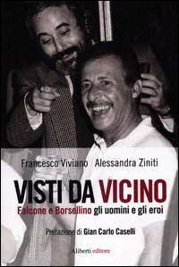 Seller image for Visti da vicino Falcone e Borsellino gli uomini e gli eroi for sale by Di Mano in Mano Soc. Coop